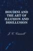 Houdini and the Art of Illusion and Disillusion