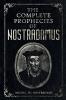 The Complete Prophecies of Nostradamus