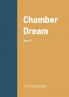 Chamber Dream