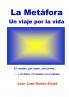La Met��fora. Un viaje por la vida.