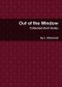 Out of the Window
