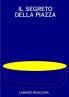 IL SEGRETO DELLA PIAZZA