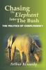 Chasing the Elephant into the Bush: The Politics of Complacency