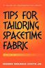 Tips for Tailoring Spacetime Fabric