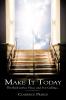 Make It Today: The Book with a Voice and It is Calling...