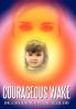 Courageous Wake
