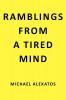 Ramblings From a Tired Mind