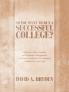So You Want to Run a Successful College?: Effective College Creation and Profitable Management: A Complete Guide for The Principal Stakeholders and Staff