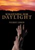 Scratching for Daylight