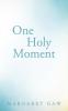 One Holy Moment