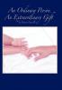 An Ordinary Person an Extraordinary Gift