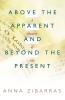 Above the Apparent and Beyond the Present