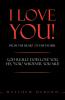 I Love You! from the Heart of the Father: God Really Does Love You Yes "YOU" Whoever You Are!