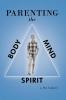Parenting the Body Mind and Spirit
