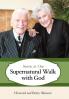 Secrets to Our Supernatural Walk with God