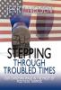 Stepping Through Troubled Times