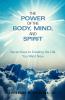The Power of the Body Mind and Spirit