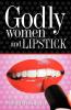 Godly Women and Lipstick