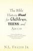 The Bible History Hunt for Children Teens and Adults