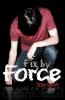 Fix by Force