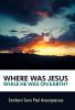Where Was Jesus While He Was on Earth?
