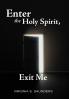 Enter the Holy Spirit Exit Me