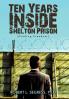 Ten Years Inside Shelton Prison