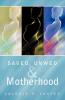 Saved Unwed & Motherhood