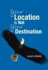 Your Location Is Not Your Destination