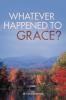 Whatever Happened to Grace?