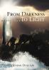From Darkness.........to Light