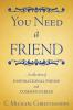 You Need a Friend