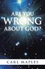 Are You Wrong about God?