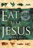 Eat Like Jesus