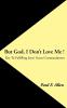 But God I Don't Love Me !