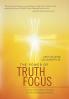The Power of Truth Focus