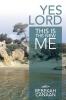 Yes Lord This Is the New Me