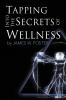 Tapping into the Secrets of Wellness