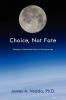 Choice Not Fate