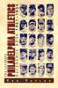 The Ultimate Philadelphia Athletics Reference Book 1901-1954