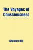 The Voyages of Consciousness