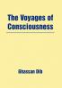 The Voyages of Consciousness