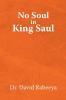 No Soul in King Saul