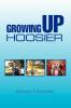 GROWING UP HOOSIER