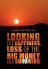 Looking for Happiness Loss of the Big Money and Surviving