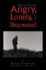 How to Become Angry Lonely and Depressed