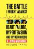 The Battle I Fought Against Heart Failure Hypertension and Thyrotoxicosis