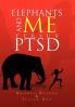 Elephants and Me Versus Ptsd