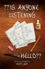 Is Anyone Listening...Hello