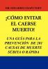 Como Evitar El Caerse Muerto!